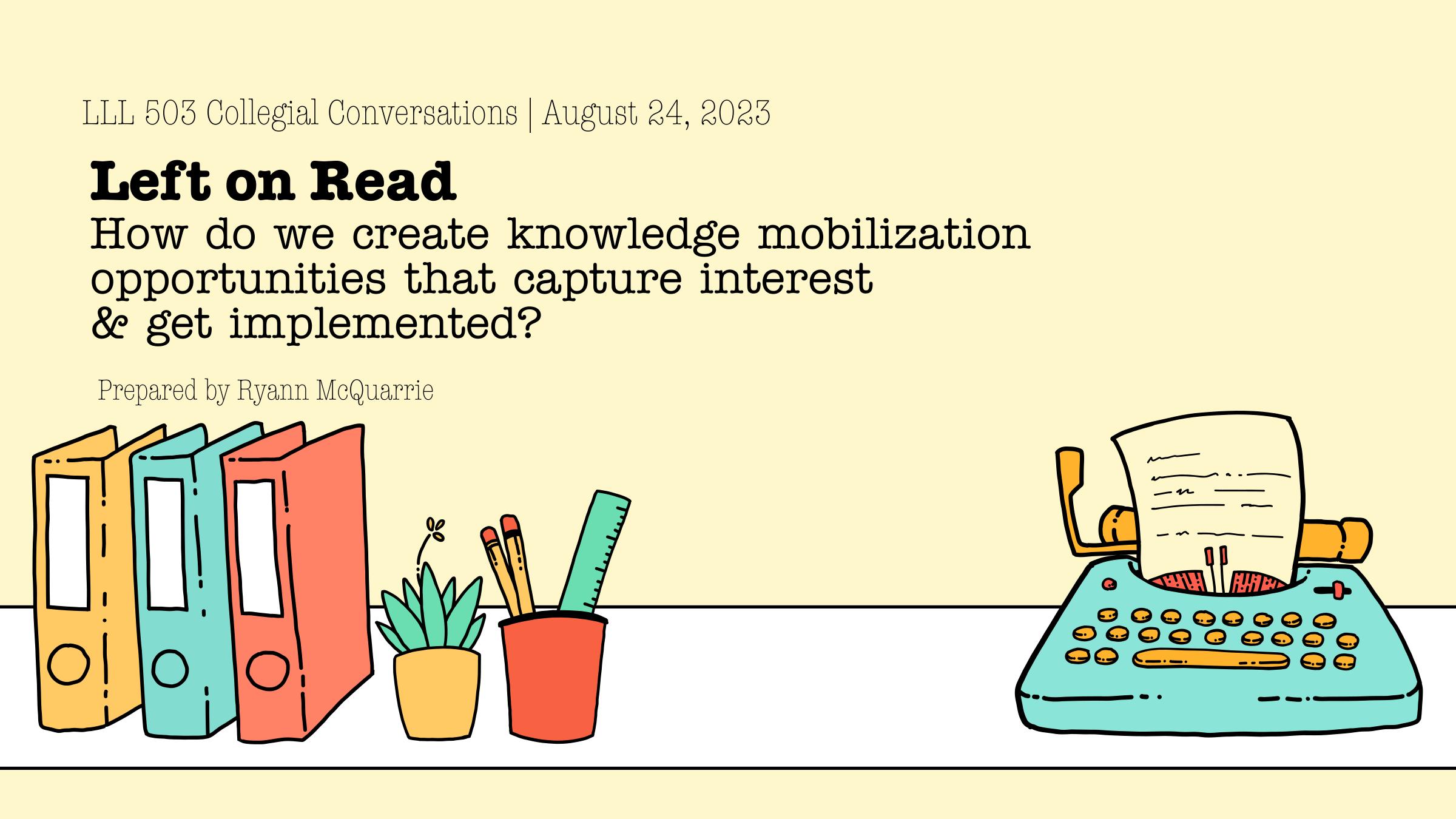 Title slide for Left on Read, a collegial conversation about knowledge mobilization